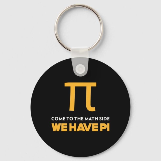 Porte-clés Come To The Math Side We Have Pi (Recto)