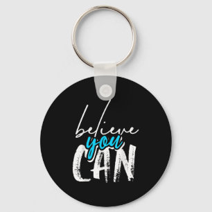 Porte-clés Cool Croyez Que Vous Pouvez, Citations Graphiques 