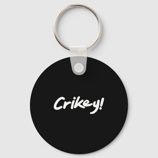 Porte-clés Crikey! Funny Aussie Slang Exclamation Tygraphy  (Recto)