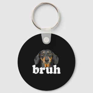 Porte-clés Dachshund Mème Dit Bruh Funny Chien Sarcast
