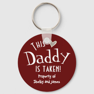 Porte-clés Daddy is Taken Property of Kids Names Keychain