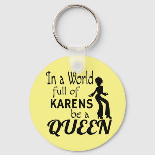 Porte-clés Dans un monde KARENS être une REINE