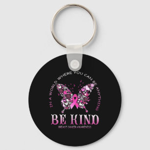 Porte-clés Dans un monde où vous pouvez être n'importe quoi,