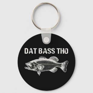 Porte-clés Dat Bass Tho Funny Fishing
