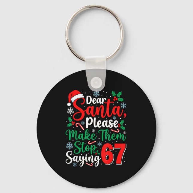 Porte-clés Dear Santa 67 Funny Christmas Six Seven 6-7 Men Wo (Recto)
