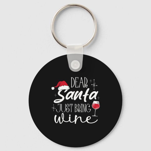 Porte-clés Dear Santa Just Bring Wine Christmas Drinking Fami (Recto)