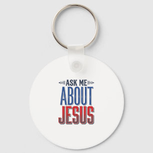 Porte-clés Demandez-moi à propos de Jésus Modèle de T-shirt c