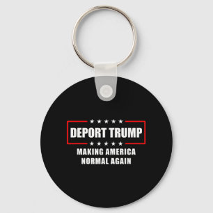 Porte-clés Déporter Trump rendre l'Amérique normale à nouveau