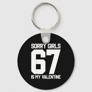 Porte-clés Désolé les filles six sept est mon Valentin 67 Mem
