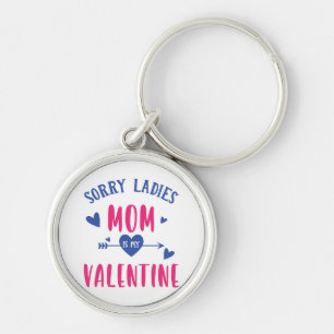 PORTE-CLÉS DÉSOLÉ MESDAMES MAMAN EST MA SAINTE VALENTINE