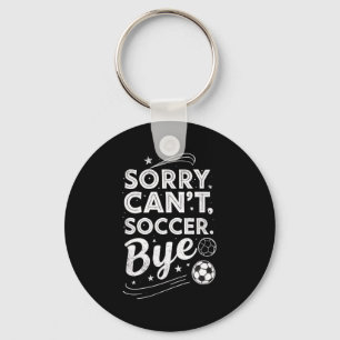 Porte-clés Désolé. Peut pas. Football. Au revoir. Humour sarc