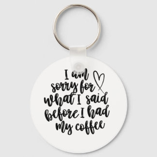 Porte-clés Désolé pour ce que j'ai dit avant mon café