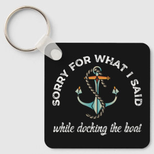 Porte-clés Désolé pour ce que j'ai dit Funny Boating Humour A