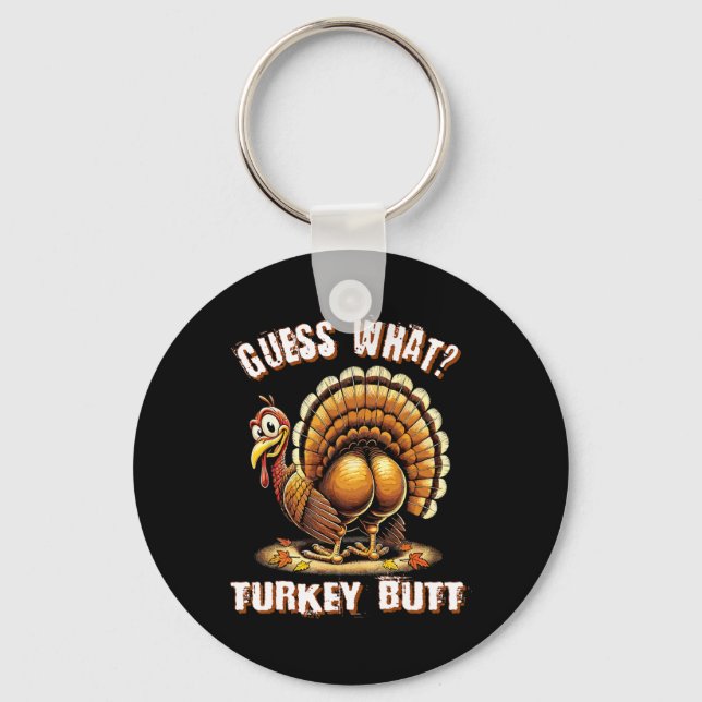 Porte-clés Devinez quoi Dinde Fesses T-shirts de Thanksgiving (Recto)