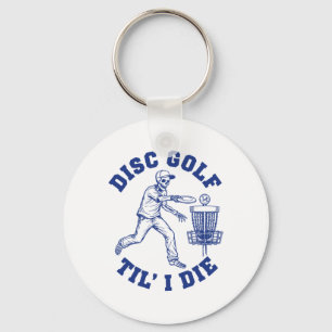 Porte-clés Disc Golf jusqu'à ce que je meure Drôle