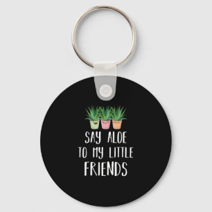 Porte-clés Dites Aloe À Mes Petits Amis Gardener Plante Pun