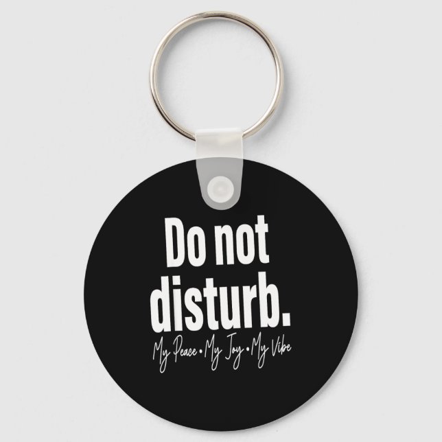 Porte-clés Do Not Disturb Peace Joy Vibe, Funny Sarcastic Quo (Recto)