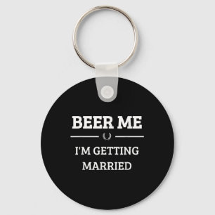 Porte-clés Donnez-moi une bière, je me marie T-shirt drôle po