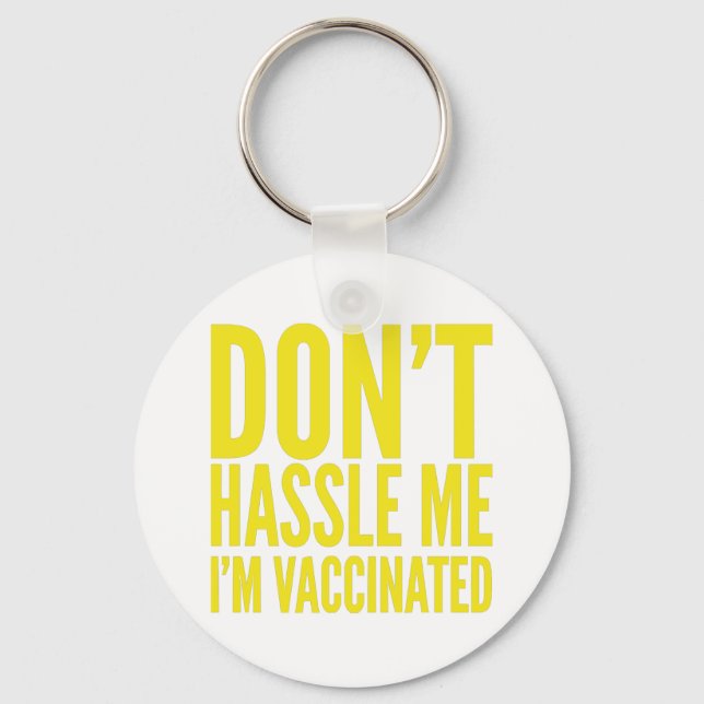 PORTE-CLÉS DON'T HASSLE ME I'M VACCINATED  (Recto)