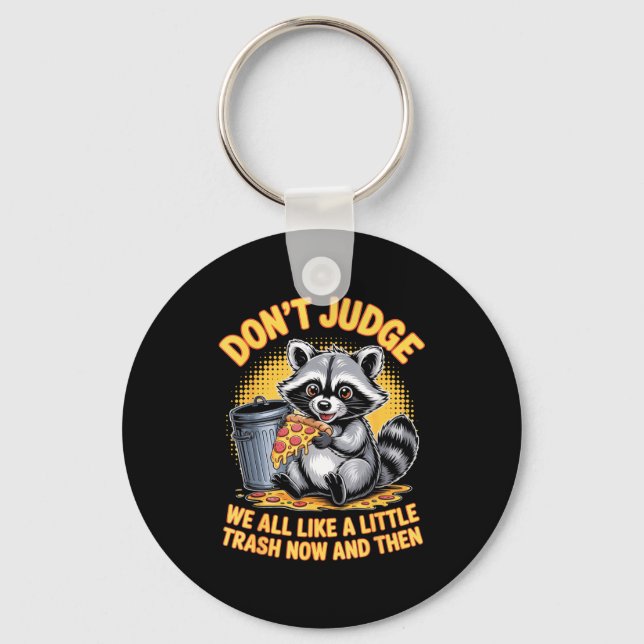Porte-clés Don't Judge Raccoon Lover Trashed Racoon Animal Ra (Recto)