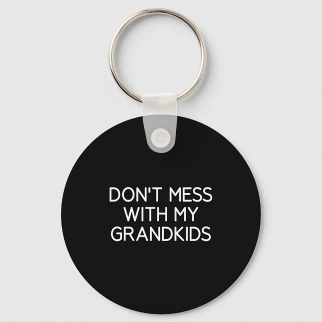 Porte-clés Don't Mess With My Grandkids, Funny, Jokes, Sarcas (Recto)