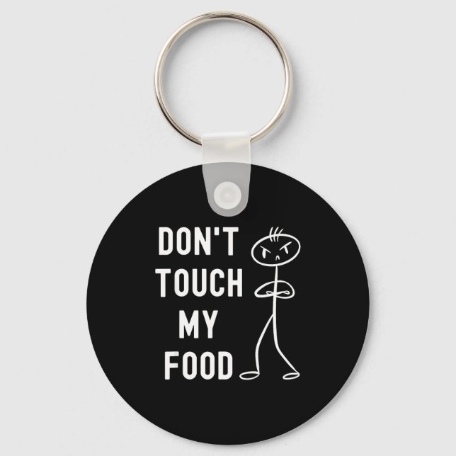 Porte-clés Don't Touch My Food Funny Joke  (Recto)
