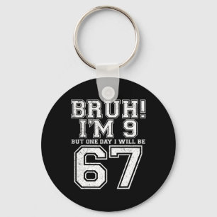 Porte-clés Drôle 67 Six Sept Teen Bruh Neuf 9 Anniversaire