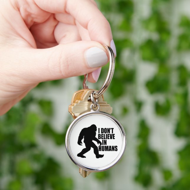Porte-clés Drôle Bigfoot-Je ne crois pas aux humains (main)