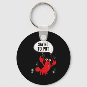 Porte-clés Drôle Dire Non À Pot Anti-Drogue Cute Lobster Cade