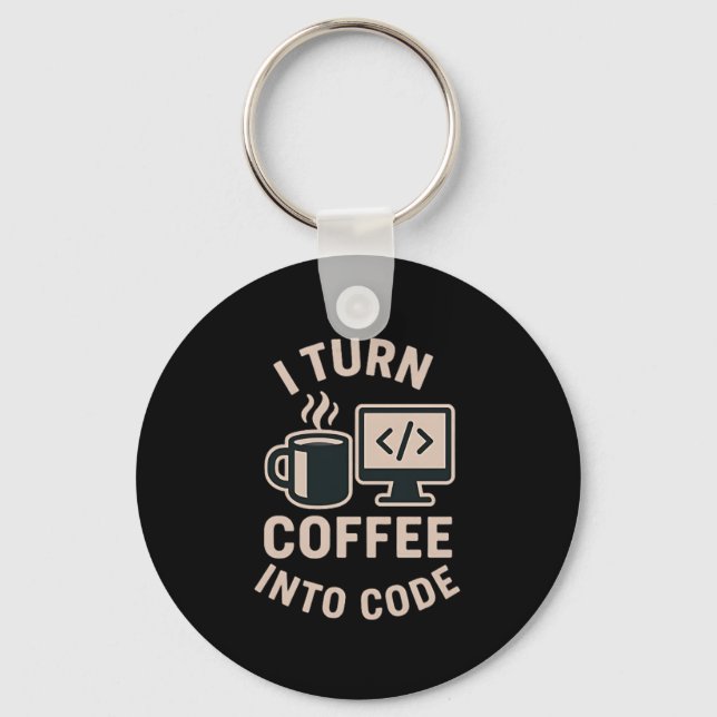 Porte-clés Drôle, Je Transforme Le Café En Code (Recto)