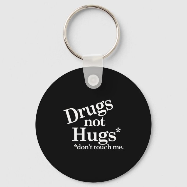 Porte-clés Drugs Not Hugs Don't Touch Me  (Recto)