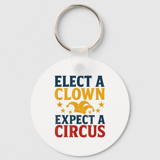 Porte-clés Elect A Clown Expect A Circus Fun  (Recto)