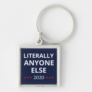 Porte-clés Election 2020, Anti-Trump - N'Importe Qui D'Autre 