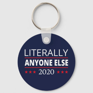 Porte-clés Election 2020, Anti-Trump - N'Importe Qui D'Autre 