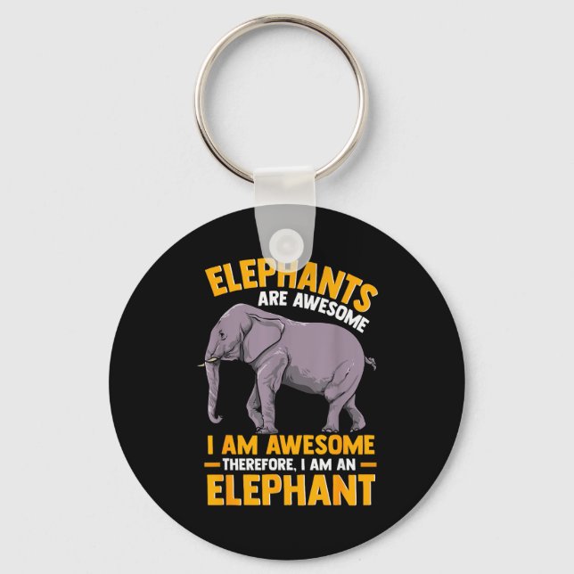 Porte-clés Elephants Are Awesome I Am Awesome - Funny Elephan (Recto)