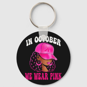 Porte-clés En Octobre Nous Portons Rose Black Femme Cancer Du