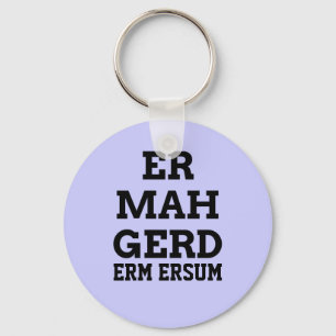 Porte-clés Ermahgerd Porte - clé