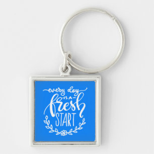 Porte-clés Every Day Is A Fresh Start