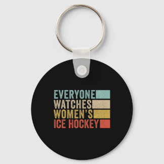 Porte-clés Everyone Watches Women's Ice Hockey 