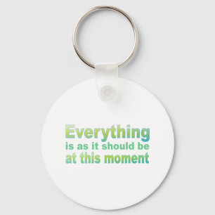 Porte-clés Everything is as it should be