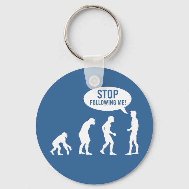 Porte-clés évolution - arrêtez de me suivre ! (Recto)