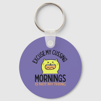 Porte-clés Excusez My Cussing - Le matin n'est pas mon truc Z