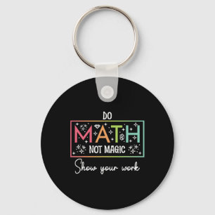 Porte-clés Faire des maths pas de la magie Prof de maths drôl