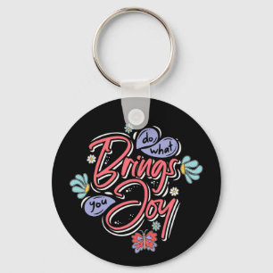 Porte-clés Faites ce qui vous apporte Joy Floral et citation