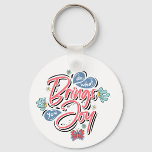 Porte-clés Faites ce qui vous apporte Joy Floral et citation
