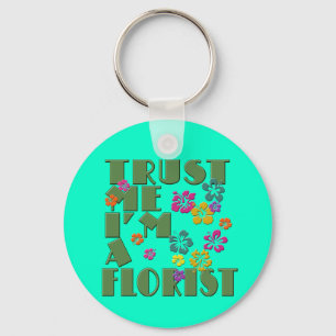 Porte-clés Faites-moi confiance, je suis un fleuriste avec la
