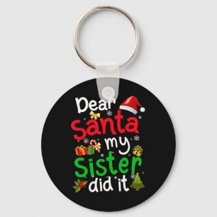 Porte-clés Family Funny Dear Santa My Sister Did It Christmas