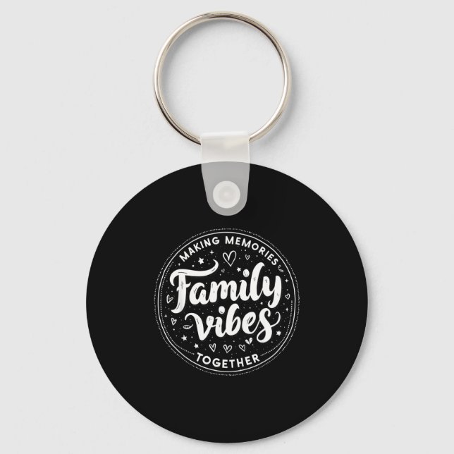 Porte-clés Family Vibes Making Memories Together Family Match (Recto)