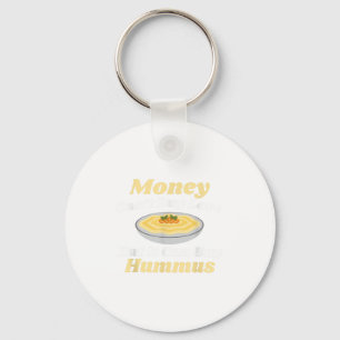 Porte-clés Fantaisie Hummus T-Shirt - L'argent ne peut pas ac