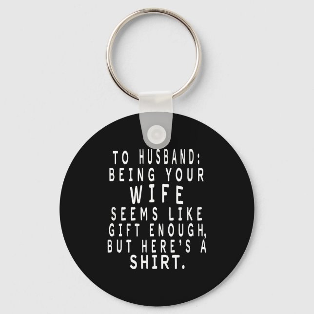 Porte-clés Father's Day Gift From Wife To Husband Sarcastic Q (Recto)